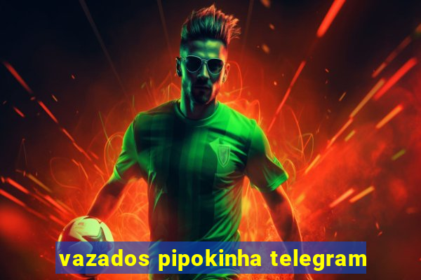 vazados pipokinha telegram